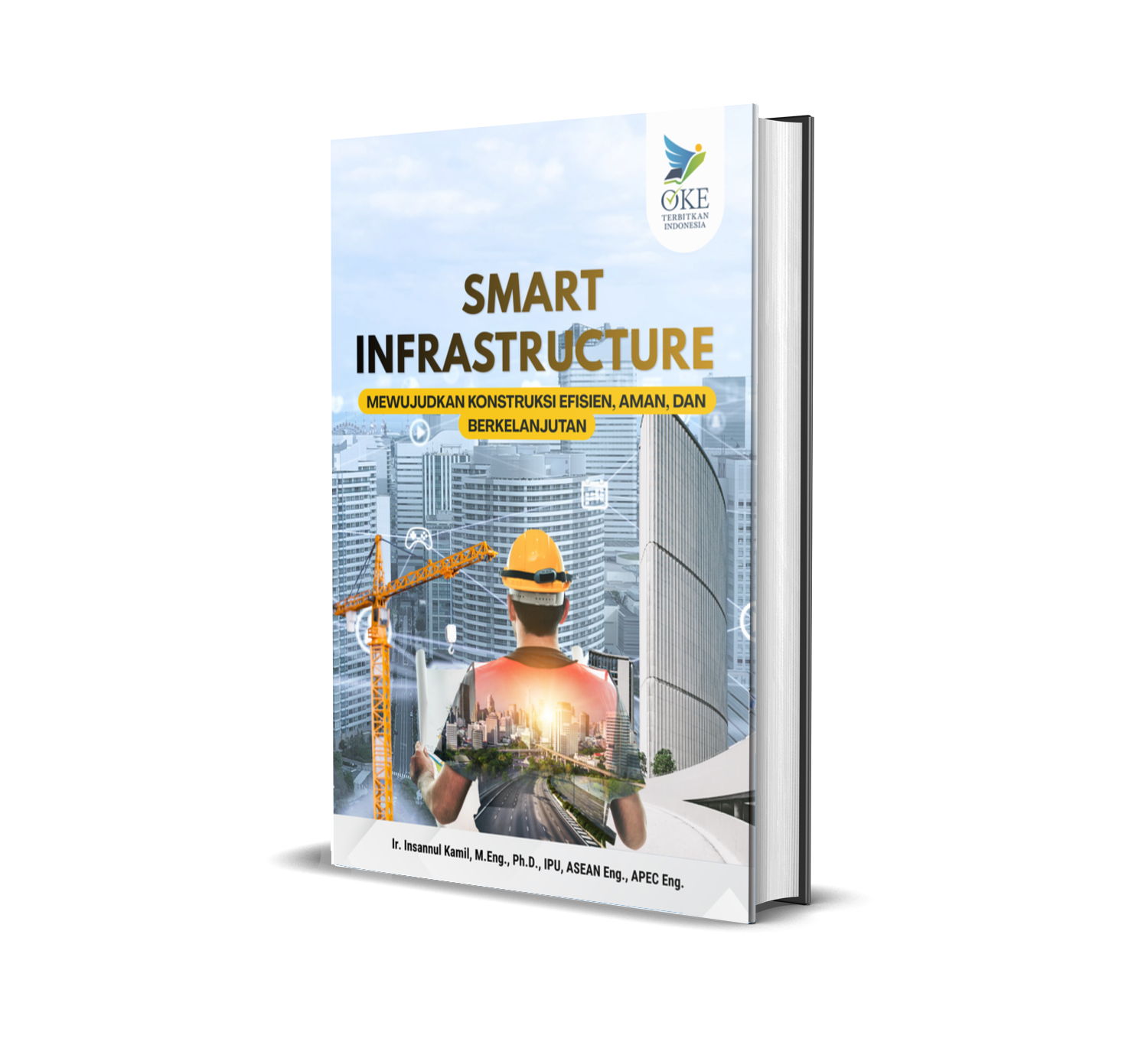 SMART INFRASTRUCTURE : MEWUJUDKAN KONSTRUKSI EFISIEN, AMAN, DAN BERKELANJUTAN
