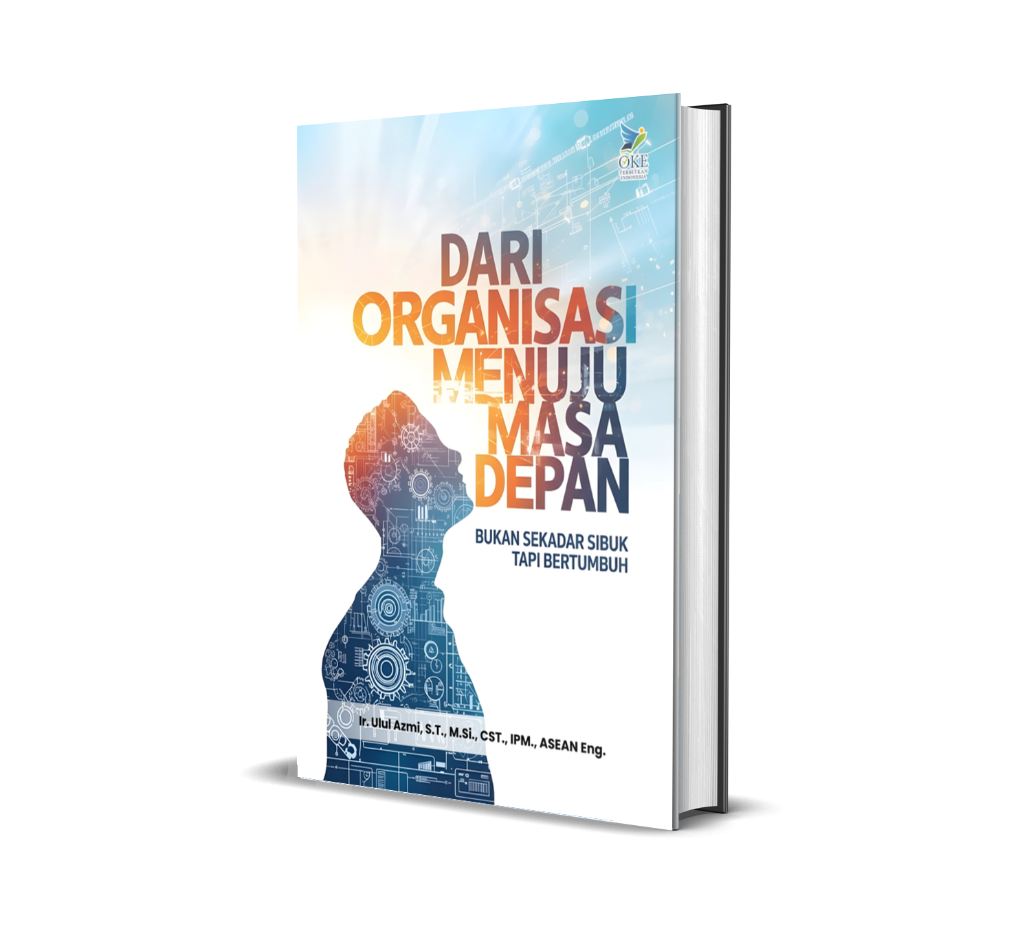 DARI ORGANISASI MENUJU MASA DEPAN BUKAN SEKADAR SIBUK TAPI BERTUMBUH