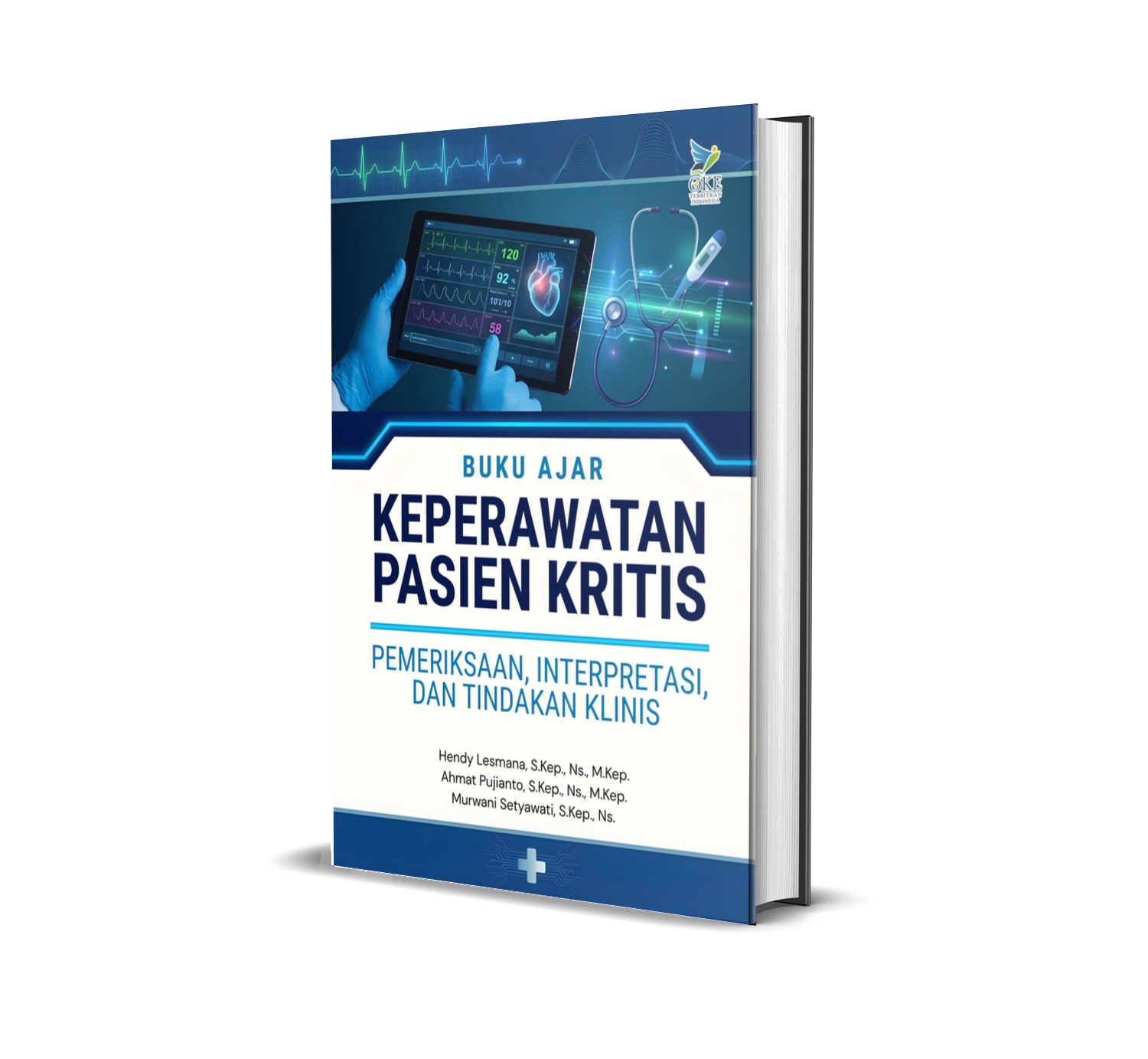 BUKU AJAR KEPERAWATAN PASIEN KRITIS: PEMERIKSAAN, INTERPRETASI, DAN TINDAKAN KLINIS