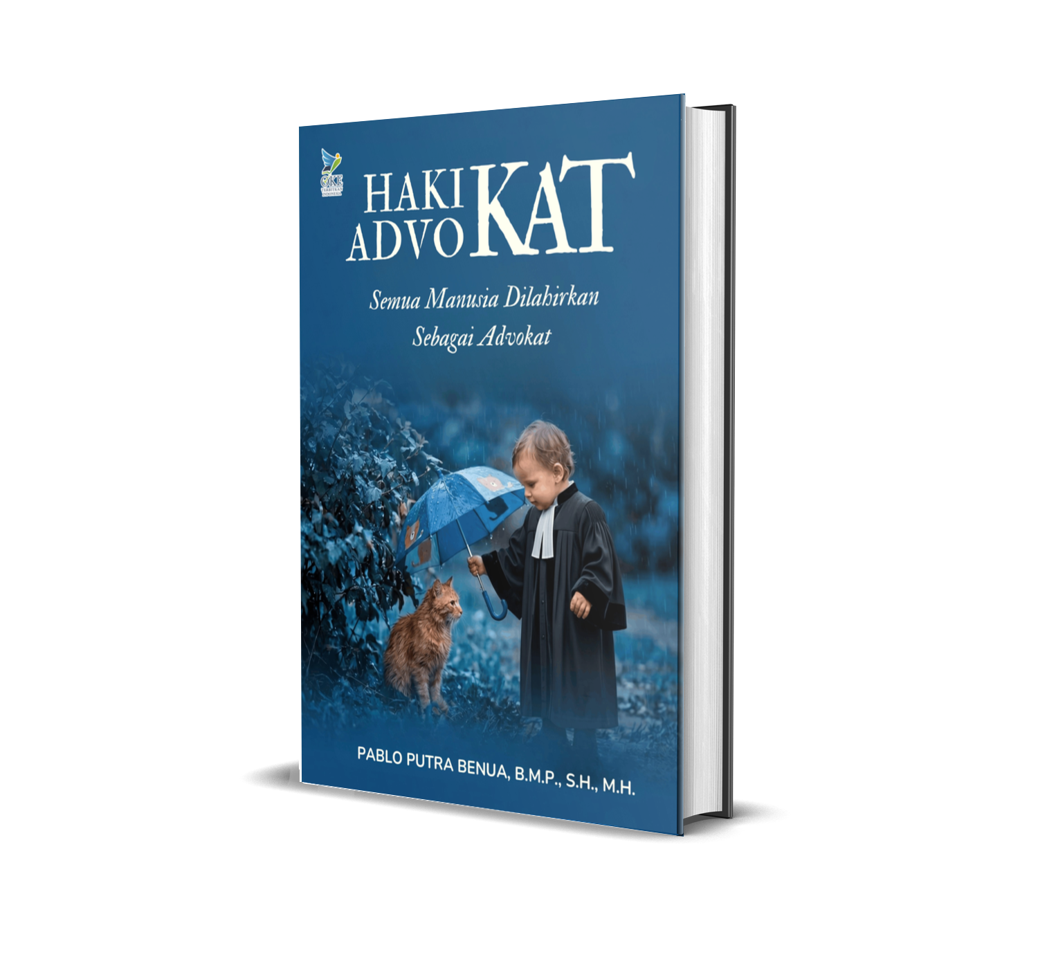 HAKIKAT ADVOKAT SEMUA MANUSIA DILAHIRKAN SEBAGAI ADVOKAT