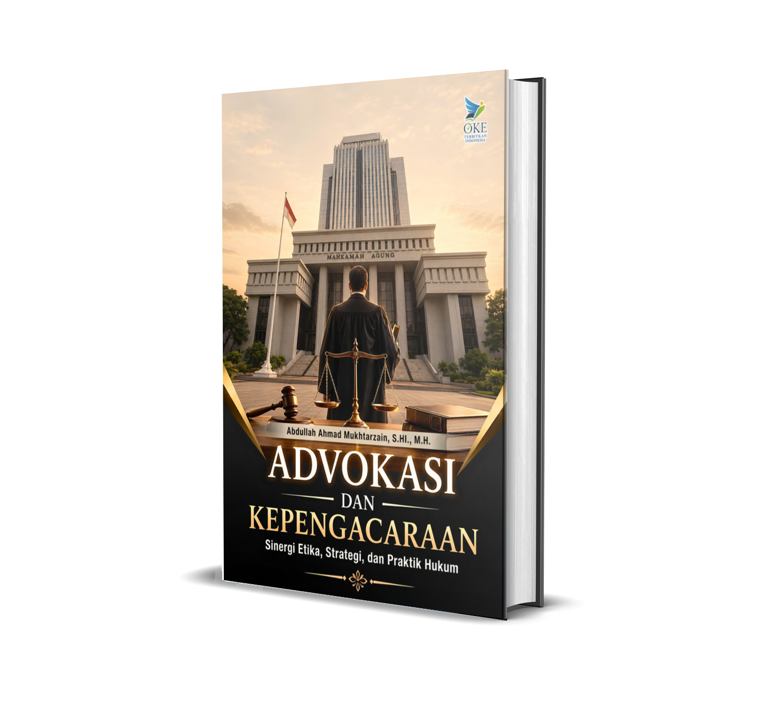 ADVOKASI DAN KEPENGACARAAN Sinergi Etika, Strategi, dan Praktik Hukum